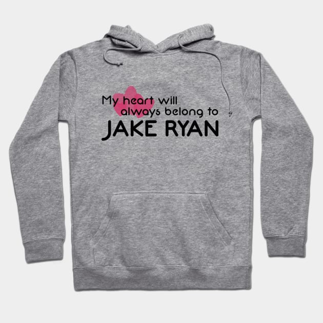 My heart will always belong to Jake Ryan Hoodie by LetsOverThinkIt